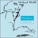 Michael Wolff/Portraiture The Blues Period
